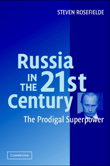 Russia in the 21st Century; The Prodigal Superpower (Paperback) 9780521545297