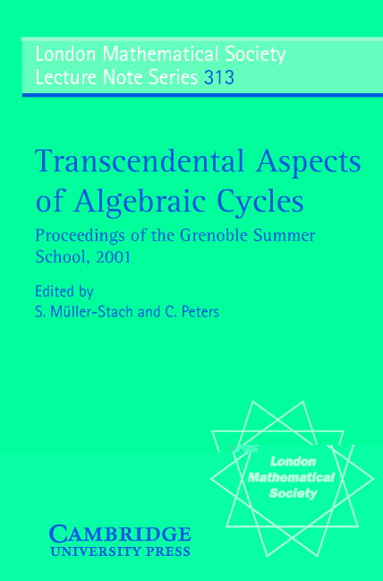 Transcendental Aspects of Algebraic Cycles; Proceedings of the Grenoble Summer School, 2001 (Paperback) 9780521545471