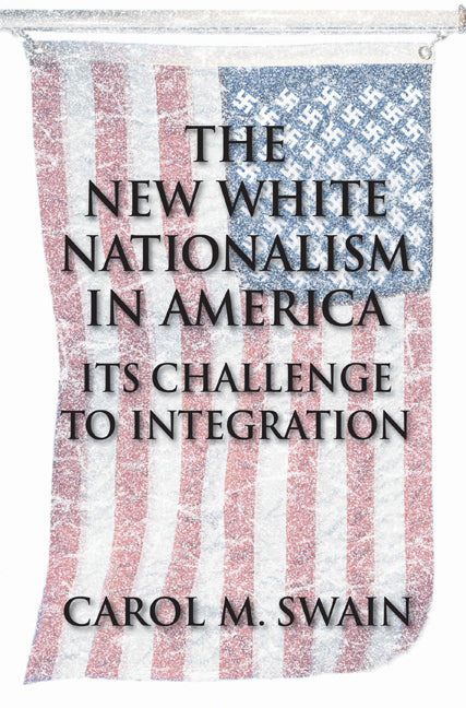 The New White Nationalism in America; Its Challenge to Integration (Paperback) 9780521545587