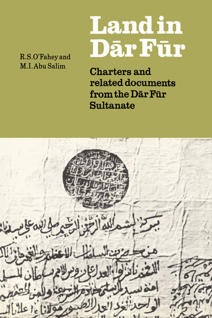 Land in Dar Fur; Charters and Related Documents from the Dar Fur Sultanate (Paperback) 9780521545631