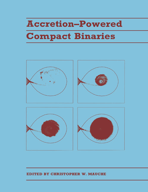 Accretion-powered Compact Binaries (Paperback) 9780521545754