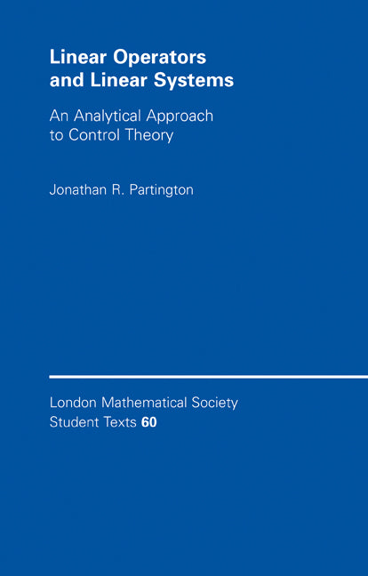 Linear Operators and Linear Systems; An Analytical Approach to Control Theory (Paperback) 9780521546195