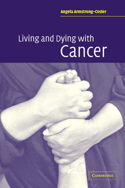 Living and Dying with Cancer (Paperback) 9780521546676