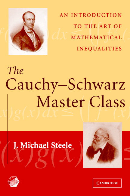 The Cauchy-Schwarz Master Class; An Introduction to the Art of Mathematical Inequalities (Paperback) 9780521546775