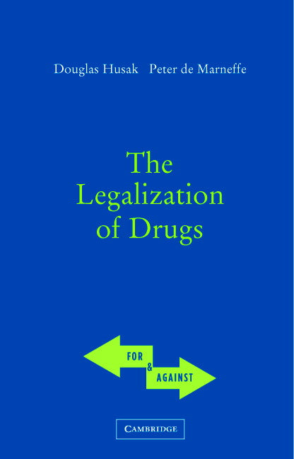 The Legalization of Drugs (Paperback) 9780521546867