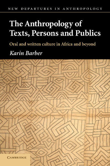 The Anthropology of Texts, Persons and Publics (Paperback) 9780521546874