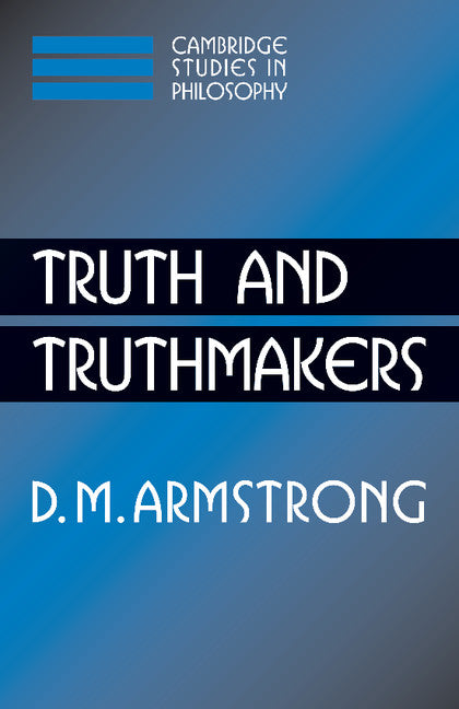 Truth and Truthmakers (Paperback) 9780521547239