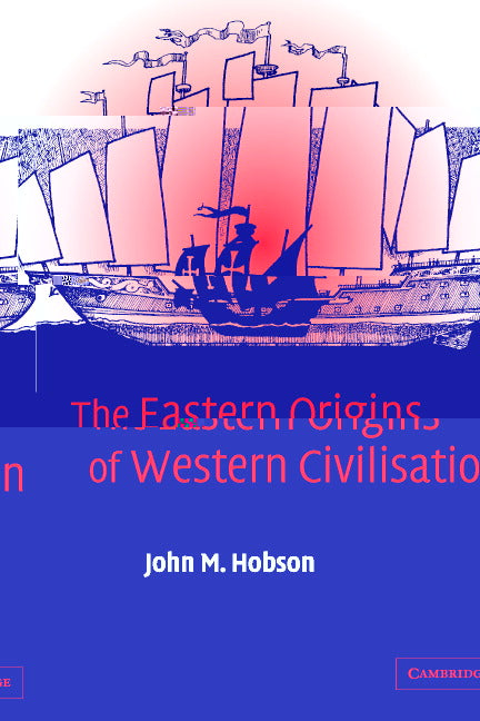 The Eastern Origins of Western Civilisation (Paperback) 9780521547246