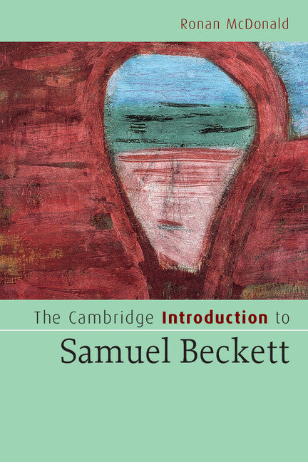 The Cambridge Introduction to Samuel Beckett (Paperback) 9780521547383