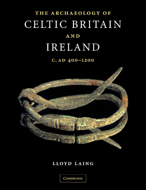 The Archaeology of Celtic Britain and Ireland; c.AD 400 - 1200 (Paperback) 9780521547406