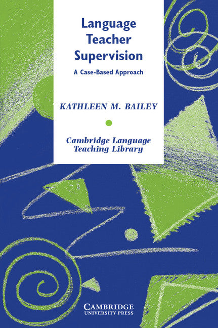 Language Teacher Supervision; A Case-Based Approach (Paperback) 9780521547451