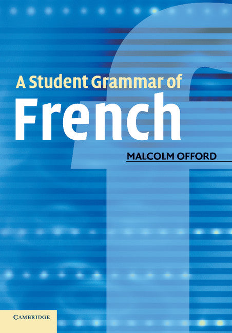 A Student Grammar of French (Paperback) 9780521547628