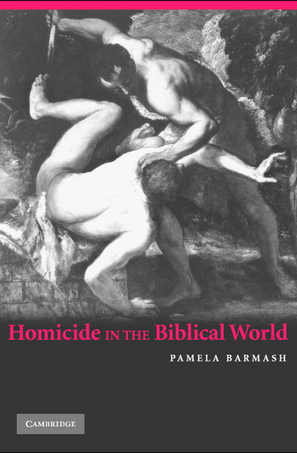 Homicide in the Biblical World (Paperback) 9780521547734