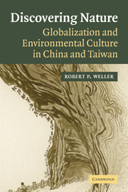 Discovering Nature; Globalization and Environmental Culture in China and Taiwan (Hardback) 9780521839594