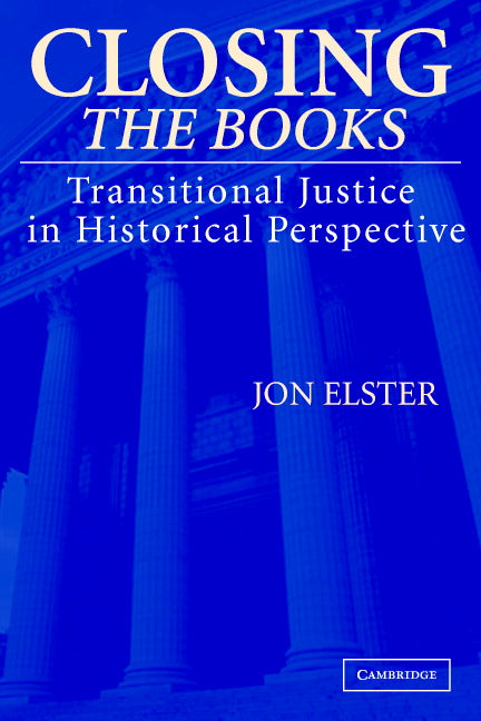 Closing the Books; Transitional Justice in Historical Perspective (Paperback) 9780521548540