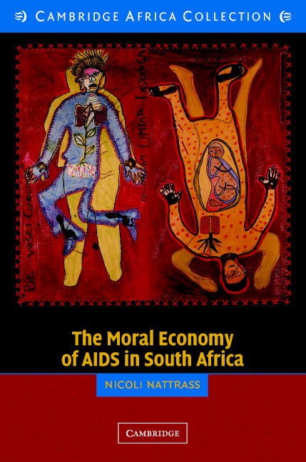 The Moral Economy of AIDS in South Africa (Paperback) 9780521548649