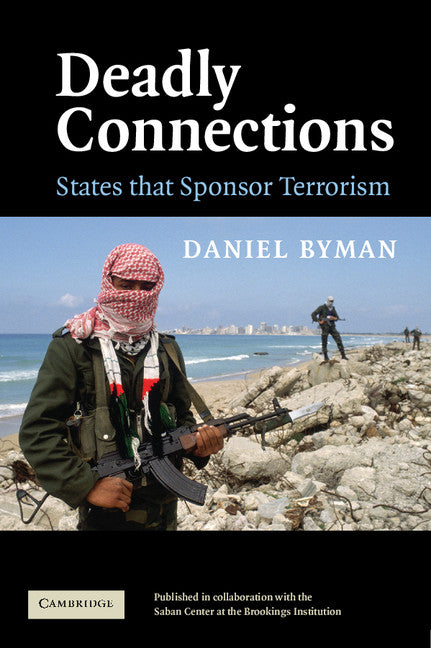 Deadly Connections; States that Sponsor Terrorism (Paperback) 9780521548687