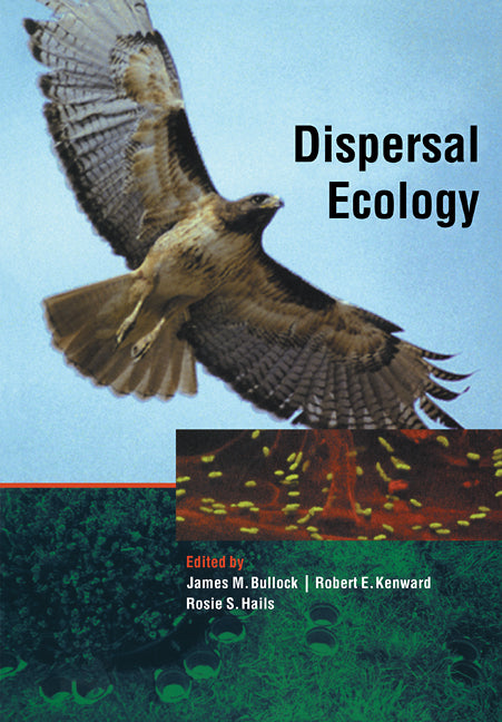 Dispersal Ecology; 42nd Symposium of the British Ecological Society (Paperback) 9780521549318