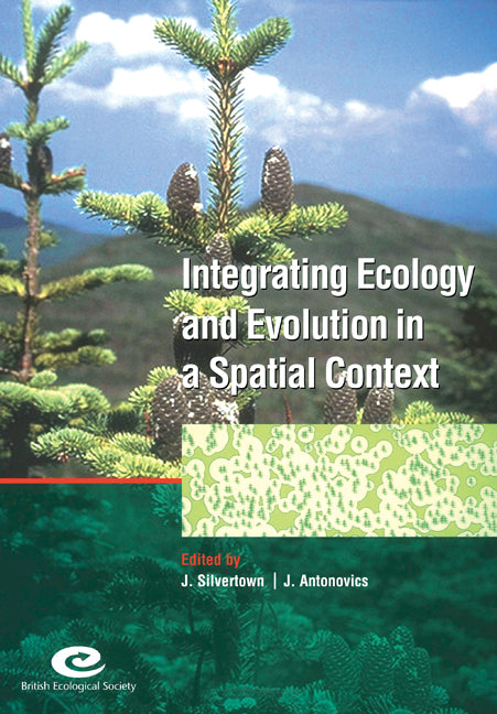 Integrating Ecology and Evolution in a Spatial Context; 14th Special Symposium of the British Ecological Society (Paperback) 9780521549332