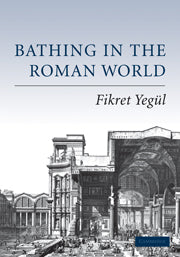 Bathing in the Roman World (Hardback) 9780521840323