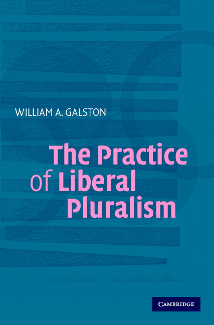 The Practice of Liberal Pluralism (Paperback) 9780521549639