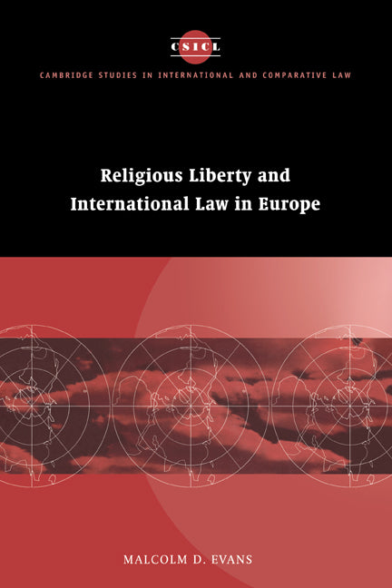 Religious Liberty and International Law in Europe (Hardback) 9780521550215