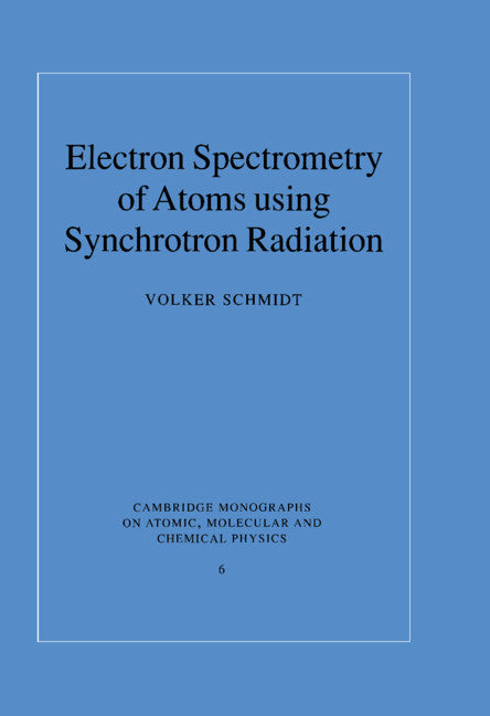 Electron Spectrometry of Atoms using Synchrotron Radiation (Hardback) 9780521550536