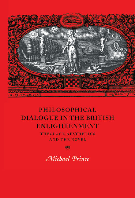 Philosophical Dialogue in the British Enlightenment; Theology, Aesthetics and the Novel (Hardback) 9780521550628