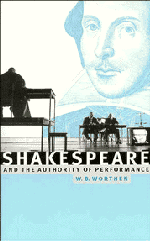 Shakespeare and the Authority of Performance (Hardback) 9780521551342