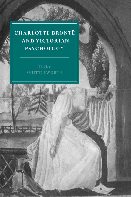 Charlotte Brontë and Victorian Psychology (Hardback) 9780521551496