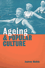 Ageing and Popular Culture (Hardback) 9780521551502