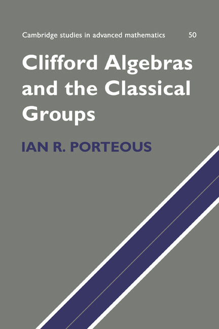 Clifford Algebras and the Classical Groups (Hardback) 9780521551779