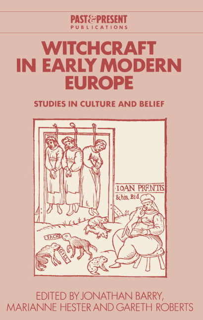 Witchcraft in Early Modern Europe; Studies in Culture and Belief (Hardback) 9780521552240