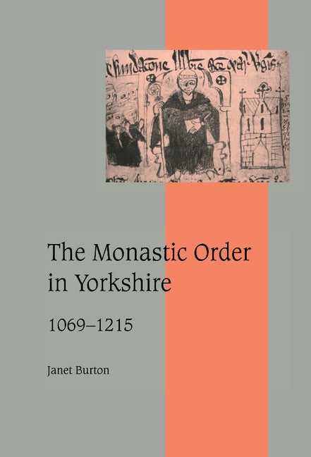 The Monastic Order in Yorkshire, 1069–1215 (Hardback) 9780521552295