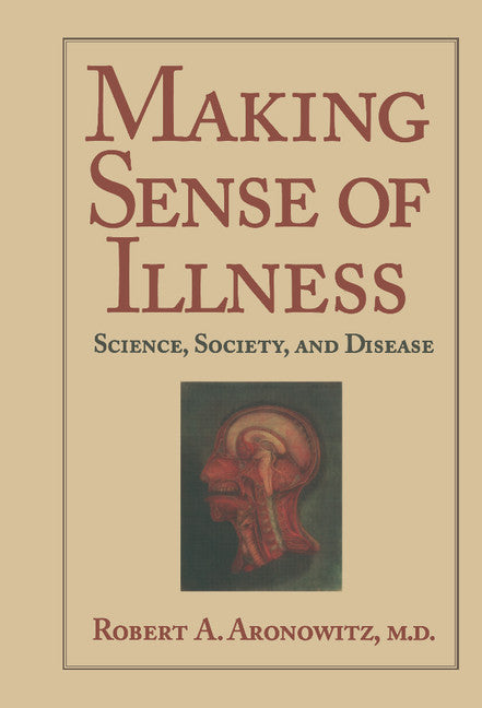 Making Sense of Illness; Science, Society and Disease (Hardback) 9780521552349