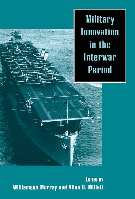 Military Innovation in the Interwar Period (Hardback) 9780521552417
