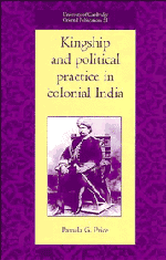 Kingship and Political Practice in Colonial India (Hardback) 9780521552479