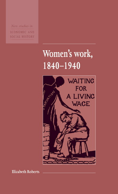 Women's Work, 1840–1940 (Hardback) 9780521552653