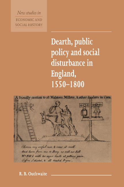 Dearth, Public Policy and Social Disturbance in England 1550–1800 (Hardback) 9780521552738