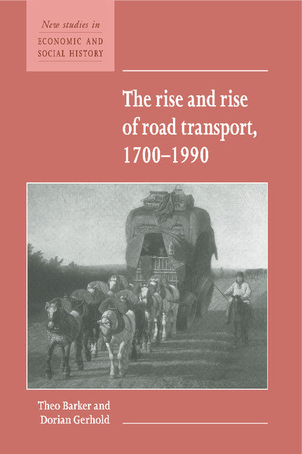 The Rise and Rise of Road Transport, 1700–1990 (Hardback) 9780521552806