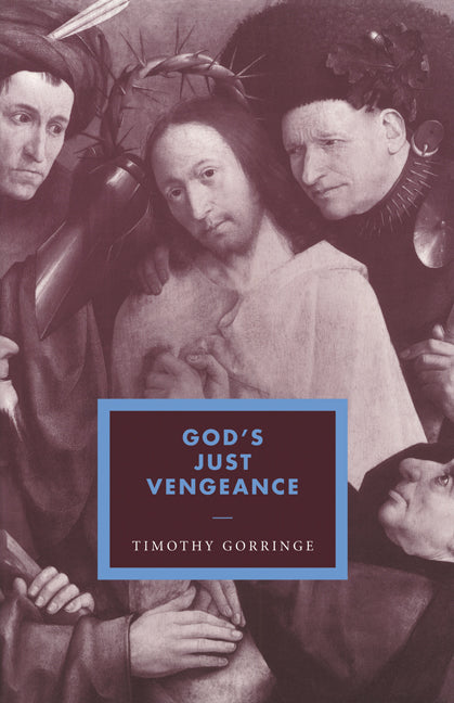 God's Just Vengeance; Crime, Violence and the Rhetoric of Salvation (Hardback) 9780521553018