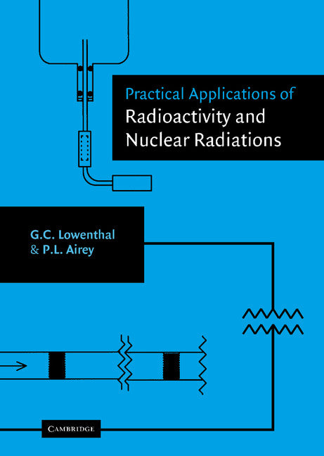 Practical Applications of Radioactivity and Nuclear Radiations (Hardback) 9780521553056