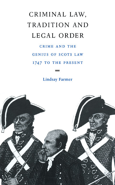 Criminal Law, Tradition and Legal Order; Crime and the Genius of Scots Law, 1747 to the Present (Hardback) 9780521553209