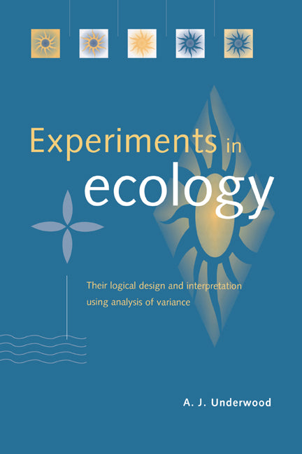 Experiments in Ecology; Their Logical Design and Interpretation Using Analysis of Variance (Hardback) 9780521553292