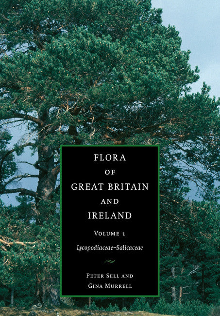 Flora of Great Britain and Ireland: Volume 1, Lycopodiaceae – Salicaceae (Hardback) 9780521553353