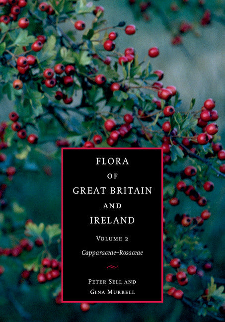 Flora of Great Britain and Ireland: Volume 2, Capparaceae - Rosaceae (Hardback) 9780521553360