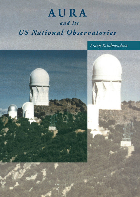 AURA and its US National Observatories (Hardback) 9780521553452