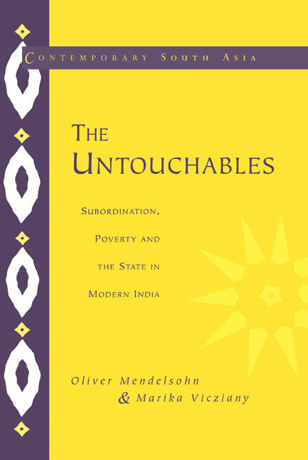 The Untouchables; Subordination, Poverty and the State in Modern India (Hardback) 9780521553629