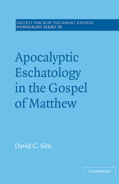 Apocalyptic Eschatology in the Gospel of Matthew (Hardback) 9780521553650