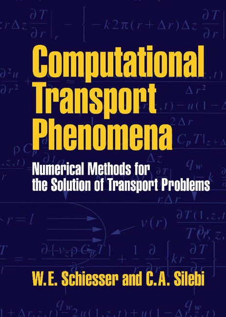 Computational Transport Phenomena; Numerical Methods for the Solution of Transport Problems (Hardback) 9780521553780